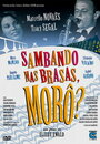 Sambando nas Brasas, Morô? (2007) скачать бесплатно в хорошем качестве без регистрации и смс 1080p