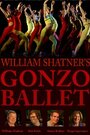 William Shatner's Gonzo Ballet (2009) кадры фильма смотреть онлайн в хорошем качестве