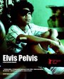 Elvis Pelvis (2007)