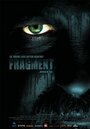 Fragment (2009) кадры фильма смотреть онлайн в хорошем качестве Fragment (2009) кадры фильма смотреть онлайн в хорошем качестве