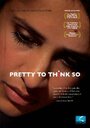 Pretty to Think So (2008) трейлер фильма в хорошем качестве 1080p