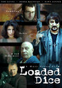 Loaded Dice (2007) скачать бесплатно в хорошем качестве без регистрации и смс 1080p