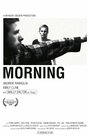 Смотреть «Morning» онлайн фильм в хорошем качестве