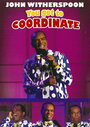 Смотреть «John Witherspoon: You Got to Coordinate» онлайн фильм в хорошем качестве