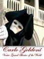 Carlo Goldoni: Venezia, Gran Teatro del Mondo (2007) скачать бесплатно в хорошем качестве без регистрации и смс 1080p