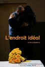 L'endroit idéal (2008) трейлер фильма в хорошем качестве 1080p