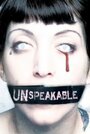 Unspeakable (2007) кадры фильма смотреть онлайн в хорошем качестве Unspeakable (2007) кадры фильма смотреть онлайн в хорошем качестве