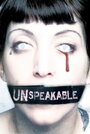 Unspeakable (2007) скачать бесплатно в хорошем качестве без регистрации и смс 1080p