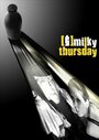 Смотреть «Milky Thursday» онлайн фильм в хорошем качестве