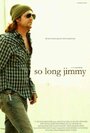 So Long Jimmy (2008) кадры фильма смотреть онлайн в хорошем качестве