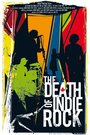 The Death of Indie Rock (2008) кадры фильма смотреть онлайн в хорошем качестве