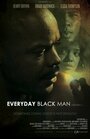 Everyday Black Man (2010) кадры фильма смотреть онлайн в хорошем качестве