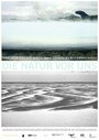 Die Natur vor uns (2008) кадры фильма смотреть онлайн в хорошем качестве