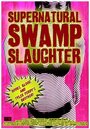 Supernatural Swamp Slaughter (2012) скачать бесплатно в хорошем качестве без регистрации и смс 1080p