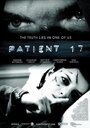 Patient 17 (2011) трейлер фильма в хорошем качестве 1080p Patient 17 (2011) трейлер фильма в хорошем качестве 1080p