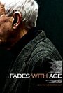 Смотреть «Fades with Age» онлайн фильм в хорошем качестве