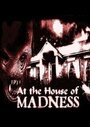 At the House of Madness (2008) скачать бесплатно в хорошем качестве без регистрации и смс 1080p At the House of Madness (2008) скачать бесплатно в хорошем качестве без регистрации и смс 1080p