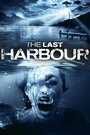 The Last Harbor (2010) скачать бесплатно в хорошем качестве без регистрации и смс 1080p The Last Harbor (2010) скачать бесплатно в хорошем качестве без регистрации и смс 1080p