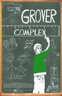 The Grover Complex (2010) скачать бесплатно в хорошем качестве без регистрации и смс 1080p