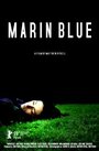 Marin Blue (2009) скачать бесплатно в хорошем качестве без регистрации и смс 1080p