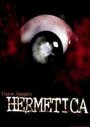 Hermetica (2007) трейлер фильма в хорошем качестве 1080p