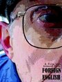 Foreign English (2008) трейлер фильма в хорошем качестве 1080p