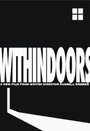 Withindoors (2008) скачать бесплатно в хорошем качестве без регистрации и смс 1080p