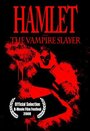 Смотреть «Hamlet the Vampire Slayer» онлайн фильм в хорошем качестве