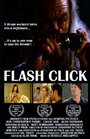 Flash Click (2007) трейлер фильма в хорошем качестве 1080p Flash Click (2007) трейлер фильма в хорошем качестве 1080p