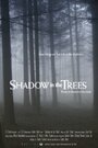 Смотреть «Shadow in the Trees» онлайн фильм в хорошем качестве