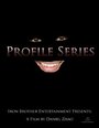 Смотреть «Profile Series» онлайн фильм в хорошем качестве