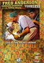 Timeless: Live at the Velvet Lounge (2006) кадры фильма смотреть онлайн в хорошем качестве