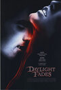 Daylight Fades (2010) скачать бесплатно в хорошем качестве без регистрации и смс 1080p