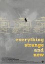 Everything Strange and New (2009) скачать бесплатно в хорошем качестве без регистрации и смс 1080p