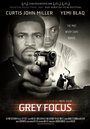 Grey Focus (2008) трейлер фильма в хорошем качестве 1080p