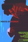 House of Women (2008) скачать бесплатно в хорошем качестве без регистрации и смс 1080p House of Women (2008) скачать бесплатно в хорошем качестве без регистрации и смс 1080p