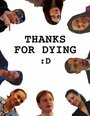 Thanks for Dying (2009) скачать бесплатно в хорошем качестве без регистрации и смс 1080p Thanks for Dying (2009) скачать бесплатно в хорошем качестве без регистрации и смс 1080p