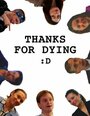 Thanks for Dying (2009) кадры фильма смотреть онлайн в хорошем качестве