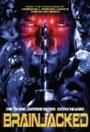 Brainjacked (2009) трейлер фильма в хорошем качестве 1080p