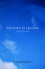 Trevor's in Heaven (2006) скачать бесплатно в хорошем качестве без регистрации и смс 1080p