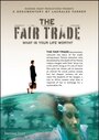 The Fair Trade (2008) кадры фильма смотреть онлайн в хорошем качестве The Fair Trade (2008) кадры фильма смотреть онлайн в хорошем качестве