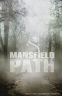 Mansfield Path (2009) кадры фильма смотреть онлайн в хорошем качестве