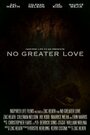 No Greater Love (2008) скачать бесплатно в хорошем качестве без регистрации и смс 1080p