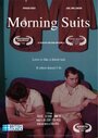 Morning Suits (2008) скачать бесплатно в хорошем качестве без регистрации и смс 1080p