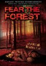 Fear the Forest (2009) кадры фильма смотреть онлайн в хорошем качестве