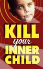 Kill Your Inner Child (2007)