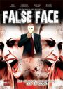 Смотреть «False Face» онлайн фильм в хорошем качестве