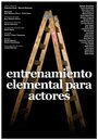 Entrenamiento elemental para actores (2009) скачать бесплатно в хорошем качестве без регистрации и смс 1080p