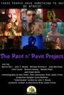 The Rant n' Rave Project (2008) кадры фильма смотреть онлайн в хорошем качестве