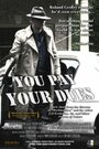 You Pay Your Dues (2007) кадры фильма смотреть онлайн в хорошем качестве